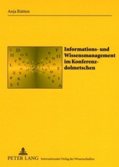Informations- und Wissensmanagement im Konferenzdolmetschen - Rütten, Anja