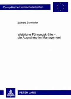Weibliche Führungskräfte - die Ausnahme im Management - Schneider, Barbara