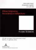 Ettore Majorana tra scienza e letteratura. - Il caso Sciascia Ettore Majorana tra scienza e letteratura. - Il caso Sciascia