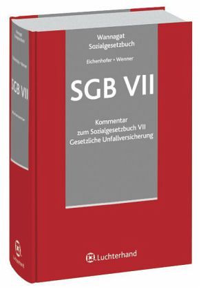 SGB VII, Kommentar zum Sozialgesetzbuch VII, Gesetzliche Unfallversicherung SGB VII, Kommentar zum Sozialgesetzbuch VII, Gesetzliche Unfallversicherung