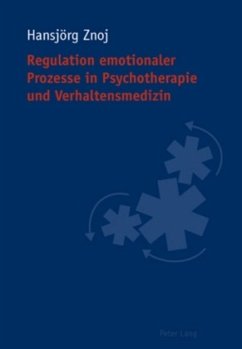 Regulation emotionaler Prozesse in Psychotherapie und Verhaltensmedizin - Znoj, Hansjörg