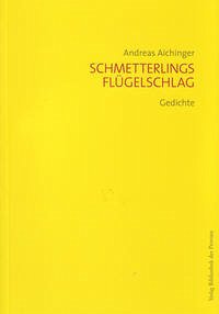 Schmetterlingsflügelschlag - Aichinger, Andreas