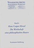 Volksaufklärung - Ausgewählte Schriften / Band 6: Hans Caspar Hirzel (1725-1803) / Volksaufklärung - Ausgewählte Schriften 6 Volksaufklärung - Ausgewählte Schriften / Band 6: Hans Caspar Hirzel (1725-1803) / Volksaufklärung - Ausgewählte Schriften 6