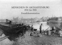 Menschen in Aschaffenburg 1930 bis 1945 - Otto Koessler und Renate Welsch