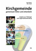 Kirchgemeinde gemeinsam leiten und entwickeln Kirchgemeinde gemeinsam leiten und entwickeln