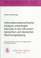 Informationsökonomische Analyse unbedingter Derivate in der US-amerikanischen und deutschen Rechnungslegung