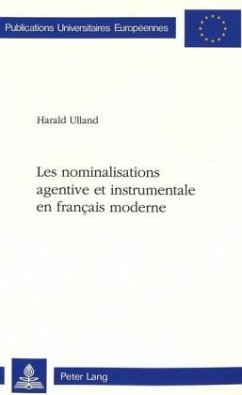 Les nominalisations agentive et instrumentale en français moderne - Harald Ulland