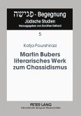 Martin Bubers literarisches Werk zum Chassidismus Martin Bubers literarisches Werk zum Chassidismus