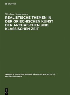 Realistische Themen in der griechischen Kunst der archaischen und klassischen Zeit - Himmelmann, Nikolaus