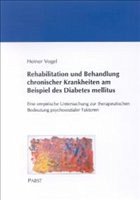 Rehabilitation und Behandlung chronischer Krankheiten am Beispiel des Diabetes mellitus - Vogel, Heiner