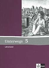 Unterwegs 5, Lese- und Arbeitsbuch für das 9. Schuljahr (Lehrerband)