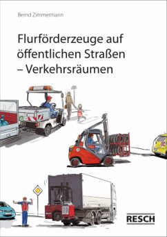 Flurförderzeuge auf öffentlichen Straßen - Verkehrsräumen - Zimmermann, Bernd