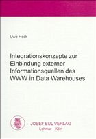 Integrationskonzepte zur Einbindung externer Informationsquellen des WWW in Data Warehouses - Heck, Uwe