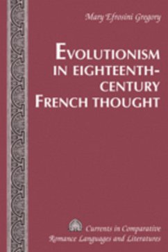 Evolutionism in Eighteenth-Century French Thought - Gregory, Mary Efrosini