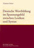 Deutsche Wortbildung im Spannungsfeld zwischen Lexikon und Syntax