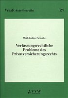 Verfassungsrechtliche Probleme des Privatversicherungsrechts - Schenke, Wolf R