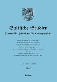 Baltische Studien, Pommersche Jahrbücher für Landesgeschichte. Band 93 NF - Gesellschaft für pommersche Geschichte, Altertumskunde und Kunst e.V.