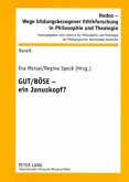 GUT / BÖSE - ein Januskopf?