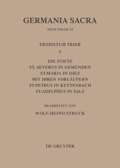 Die Bistümer der Kirchenprovinz Trier. Das Erzbistum Trier 5: Die Stifte St. Severus in Gemünden, St. Maria in Diez mit ihren Vorläufern, St. Petrus in Kettenbach, St. Adelphus in Salz