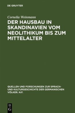 Der Hausbau in Skandinavien vom Neolithikum bis zum Mittelalter - Weinmann, Cornelia
