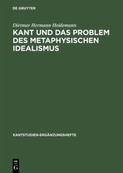 Kant und das Problem des metaphysischen Idealismus - Heidemann, Dietmar Hermann