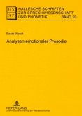 Analysen emotionaler Prosodie / Hallesche Schriften zur Sprechwissenschaft und Phonetik 20