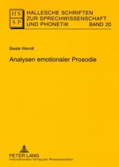 Analysen emotionaler Prosodie / Hallesche Schriften zur Sprechwissenschaft und Phonetik 20 - Wendt, Beate