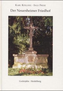 Der Neuenheimer Friedhof - Kollnig, Karl; Frese, Inge