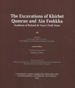 The Excavations of Khirbet Qumran and Ain Feshkha - Synthesis of Roland de Vaux´s Field Notes - Humbert, Jean B. / Chambon, Alain / Pfann, Stephen J. (eds.)