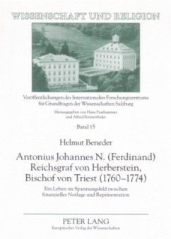 Antonius Johannes N. (Ferdinand) Reichsgraf von Herberstein, Bischof von Triest (1760-1774) - Beneder, Helmut