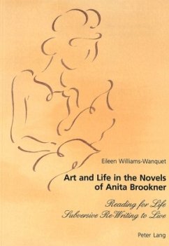 Art and Life in the Novels of Anita Brookner - Williams-Wanquet, Eileen
