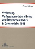 Verfassung, Verfassungsrecht und Lehre des Öffentlichen Rechts in Österreich bis 1848