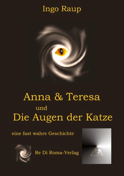 Anna und Teresa und Die Augen der Katze Anna und Teresa und Die Augen der Katze