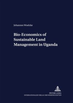 Bio-Economics of Sustainable Land Management in Uganda - Woelcke, Johannes