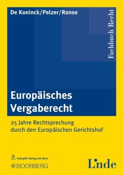 Europäisches Vergaberecht : 25 Jahre Rechtsprechung durch den Europäischen Gerichtshof ; Texte und Analyse. Fachbuch Recht - De Koninck, Constant, Werner Pelzer und Thierry Ronse