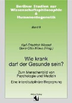Wie krank darf der Gesunde sein? - Wessel, Karl F / Möws, Gerd O (Hgg.)