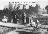 Menschen in Aschaffenburg 1945 bis 1965 - Otto Koessler, Ulrike Klotz und Renate Welsch