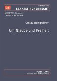Um Glaube und Freiheit Um Glaube und Freiheit