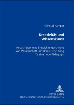 Kreativität und Wissenskunst - Kamper, Gertrud