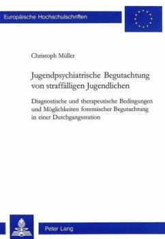 Jugendpsychiatrische Begutachtung von straffälligen Jugendlichen - Müller, Christoph Friedrich