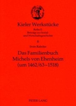 Das Familienbuch Michels von Ehenheim (um 1462/63-1518) - Rabeler, Sven