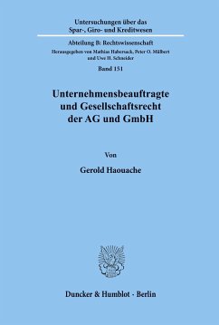 Unternehmensbeauftragte und Gesellschaftsrecht der AG und GmbH. Das Spannungsverhältnis - Haouache, Gerold