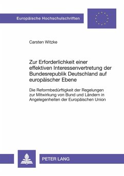 Zur Erforderlichkeit einer effektiven Interessenvertretung der Bundesrepublik Deutschland auf europäischer Ebene - Witzke, Carsten