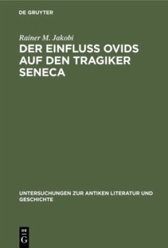 Der Einfluss Ovids auf den Tragiker Seneca - Jakobi, Rainer M.