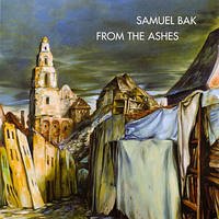 Samuel Bak: From the Ashes - Bak, Samuel