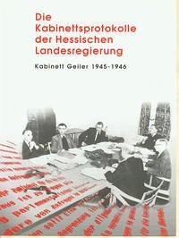 Die Kabinettsprotokolle der Hessischen Landesregierung - Hedwig, Andreas (Herausgeber) und Jutta Scholl-Seibert (Herausgeber)