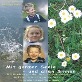 Mit ganzer Seele - und allen Sinnen