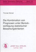 Die Kombination von Prognosen unter Berücksichtigung statistischer Bewertungskriterien - Wenzel, Thomas