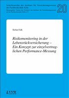 Risikomonitoring in der Lebensversicherung - Ein Konzept zur einzelvertraglichen Performance-Messung - Falk, Stefan