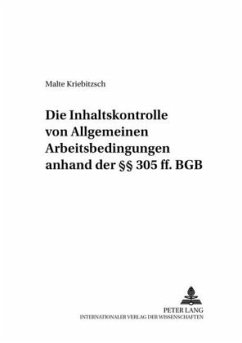 Die Inhaltskontrolle von Allgemeinen Arbeitsbedingungen anhand der 305 ff. BGB - Kriebitzsch, Malte